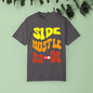 Side Hustle Unisex Garment-Dyed T-Shirt - Motivational Tee for Entrepreneurs