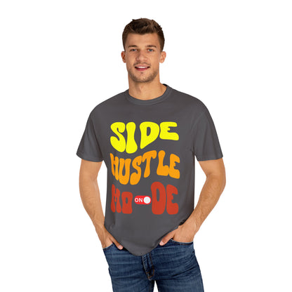 Side Hustle Unisex Garment-Dyed T-Shirt - Motivational Tee for Entrepreneurs