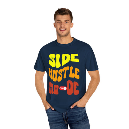 Side Hustle Unisex Garment-Dyed T-Shirt - Motivational Tee for Entrepreneurs